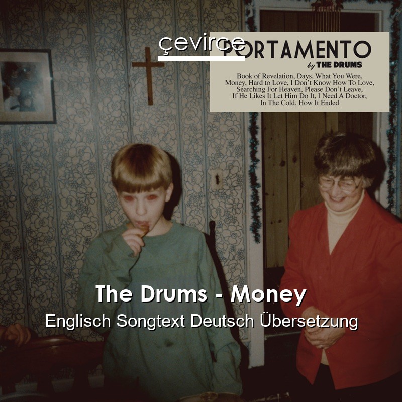 The Drums – Money Englisch Songtext Deutsch Übersetzung