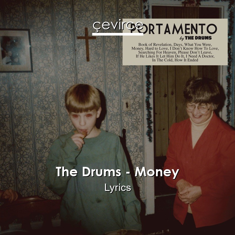 The Drums – Money Lyrics