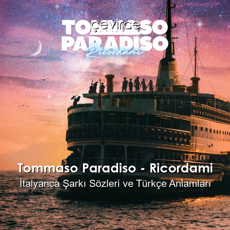 Tommaso Paradiso – Ricordami İtalyanca Sözleri Türkçe Anlamları