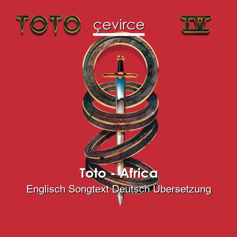 Toto – Africa Englisch Songtext Deutsch Übersetzung