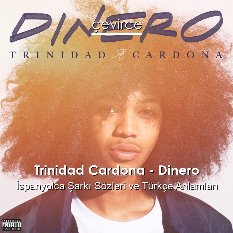 Trinidad Cardona – Dinero İspanyolca Sözleri Türkçe Anlamları