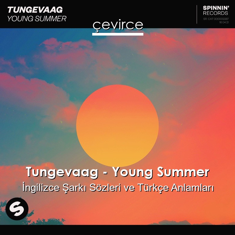 Tungevaag – Young Summer İngilizce Sözleri Türkçe Anlamları