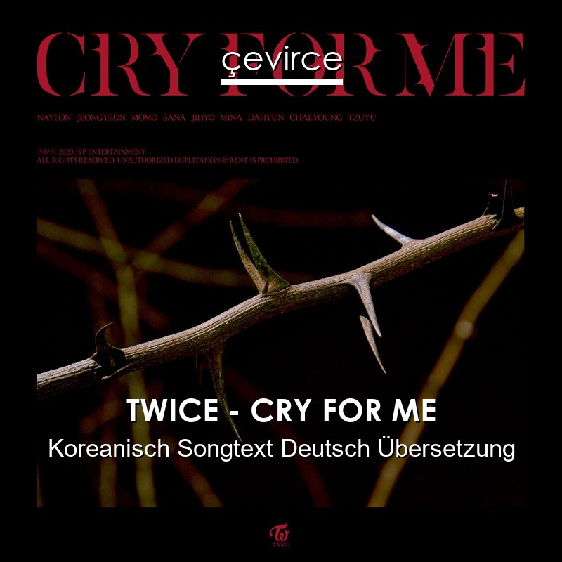 TWICE – CRY FOR ME Koreanisch Songtext Deutsch Übersetzung