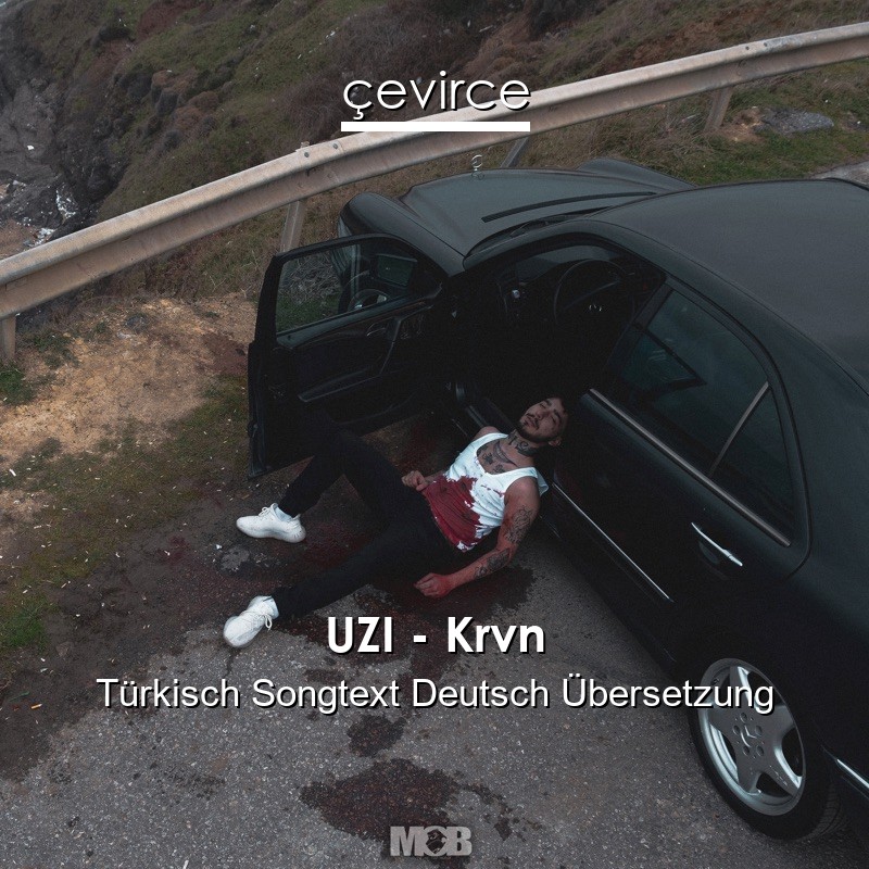 UZI – Krvn Türkisch Songtext Deutsch Übersetzung