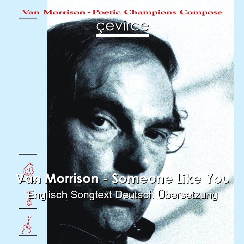 Van Morrison – Someone Like You Englisch Songtext Deutsch Übersetzung