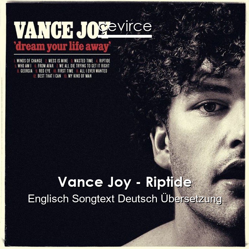 Vance Joy – Riptide Englisch Songtext Deutsch Übersetzung