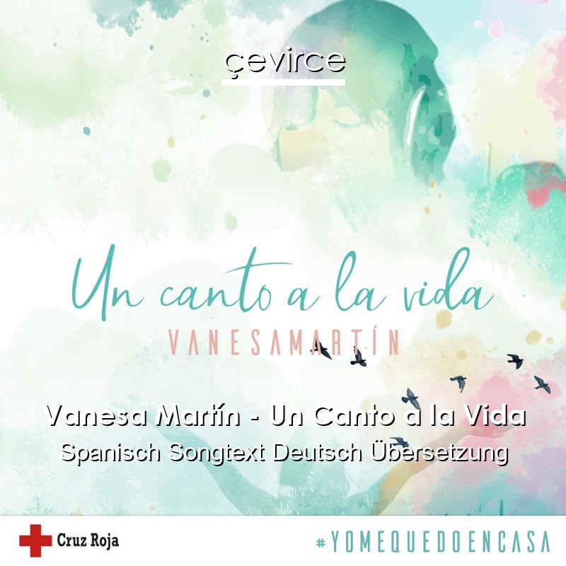 Vanesa Martín – Un Canto a la Vida Spanisch Songtext Deutsch Übersetzung