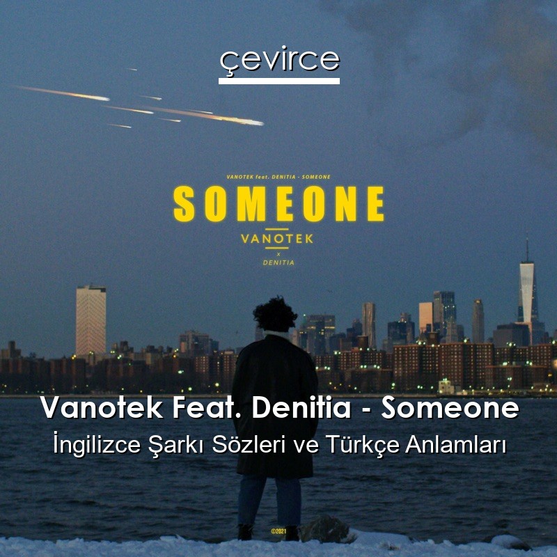 Vanotek Feat. Denitia – Someone İngilizce Sözleri Türkçe Anlamları