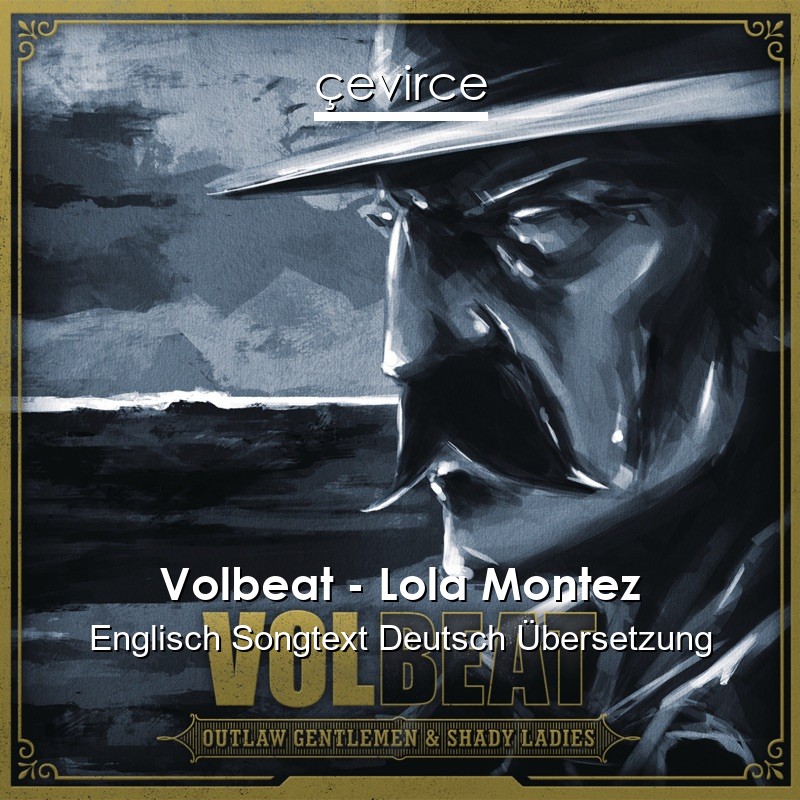 Volbeat – Lola Montez Englisch Songtext Deutsch Übersetzung