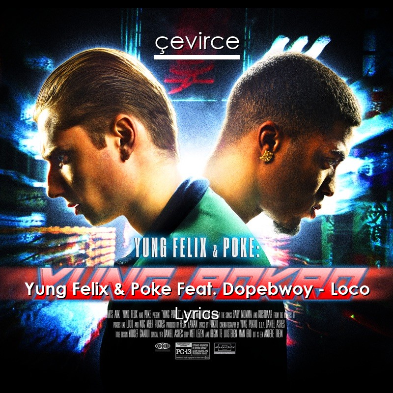 Yung Felix & Poke Feat. Dopebwoy – Loco Lyrics