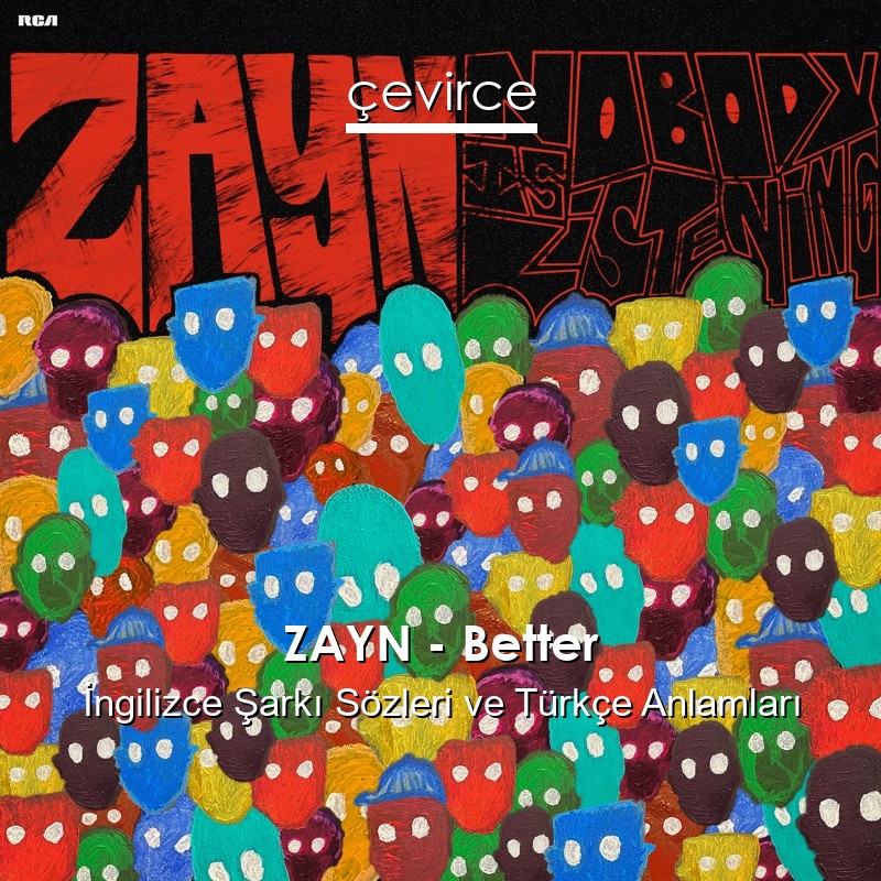 ZAYN – Better İngilizce Sözleri Türkçe Anlamları