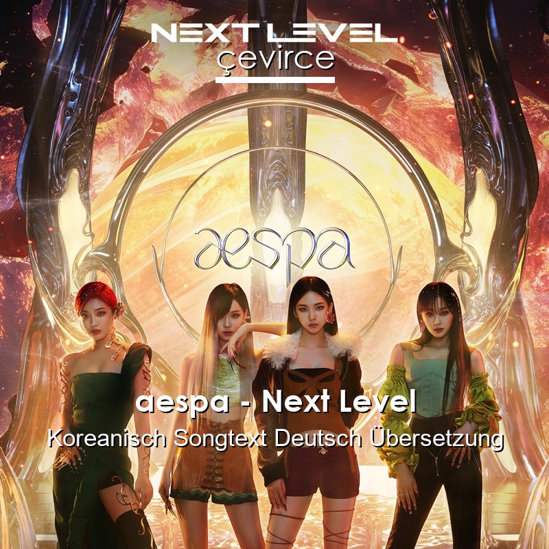 aespa – Next Level Koreanisch Songtext Deutsch Übersetzung