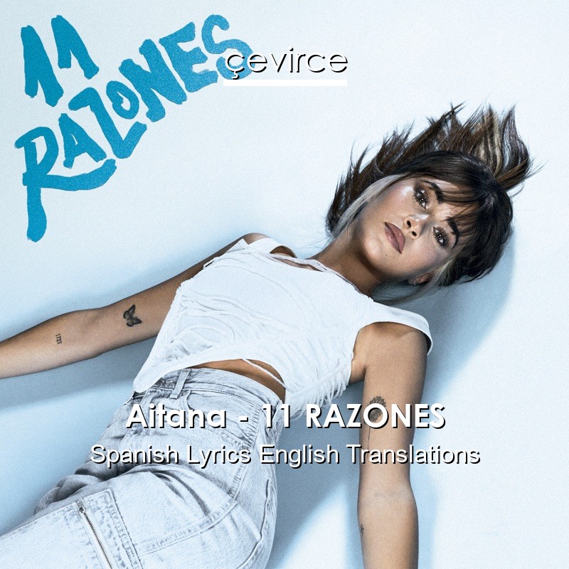 Aitana – 11 RAZONES Spanish Lyrics English Translations