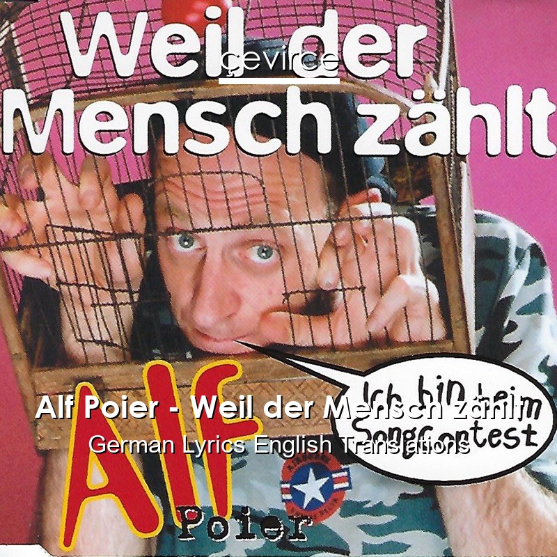 Alf Poier – Weil der Mensch zählt German Lyrics English Translations