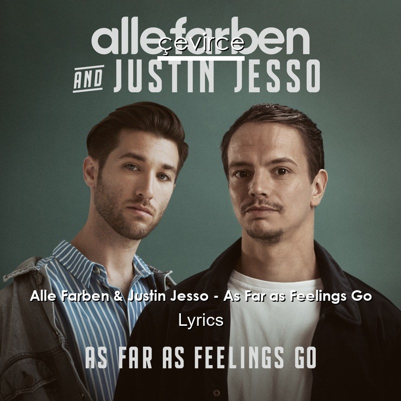 Alle Farben & Justin Jesso – As Far as Feelings Go Lyrics