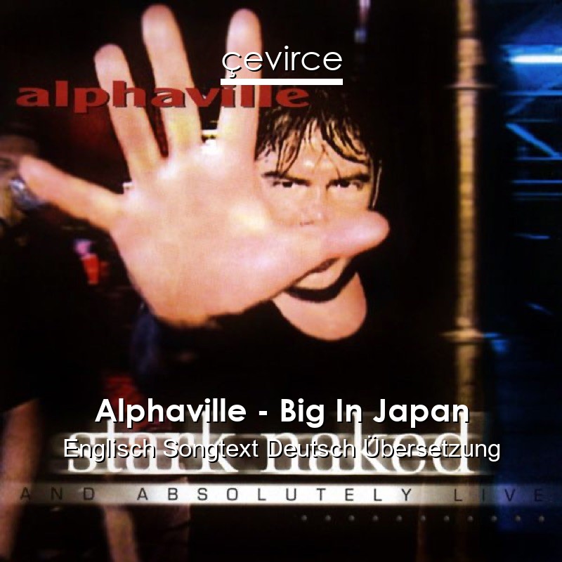 Alphaville – Big In Japan Englisch Songtext Deutsch Übersetzung