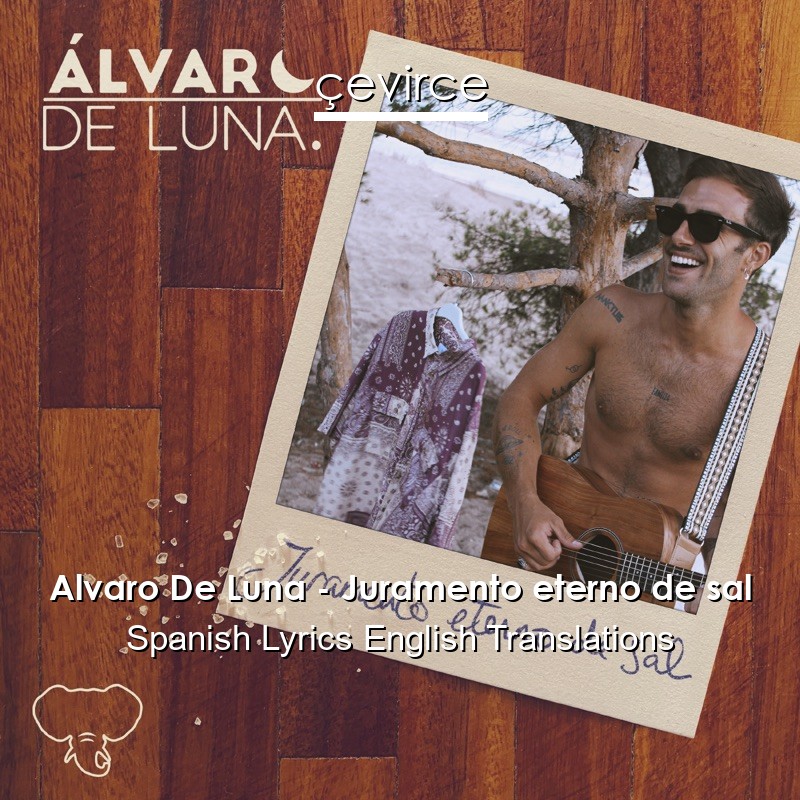 Alvaro De Luna – Juramento eterno de sal Spanish Lyrics English Translations