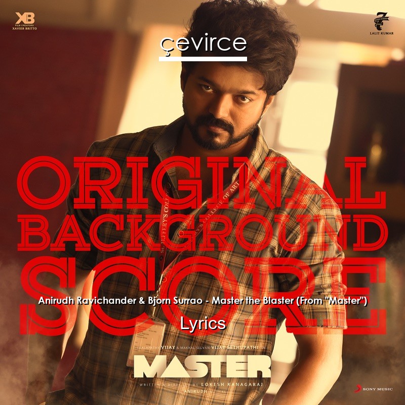 Anirudh Ravichander & Bjorn Surrao – Master the Blaster (From “Master”) Lyrics