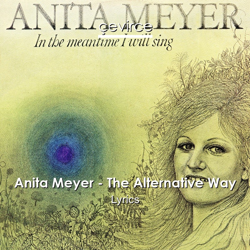 Anita Meyer – The Alternative Way Lyrics