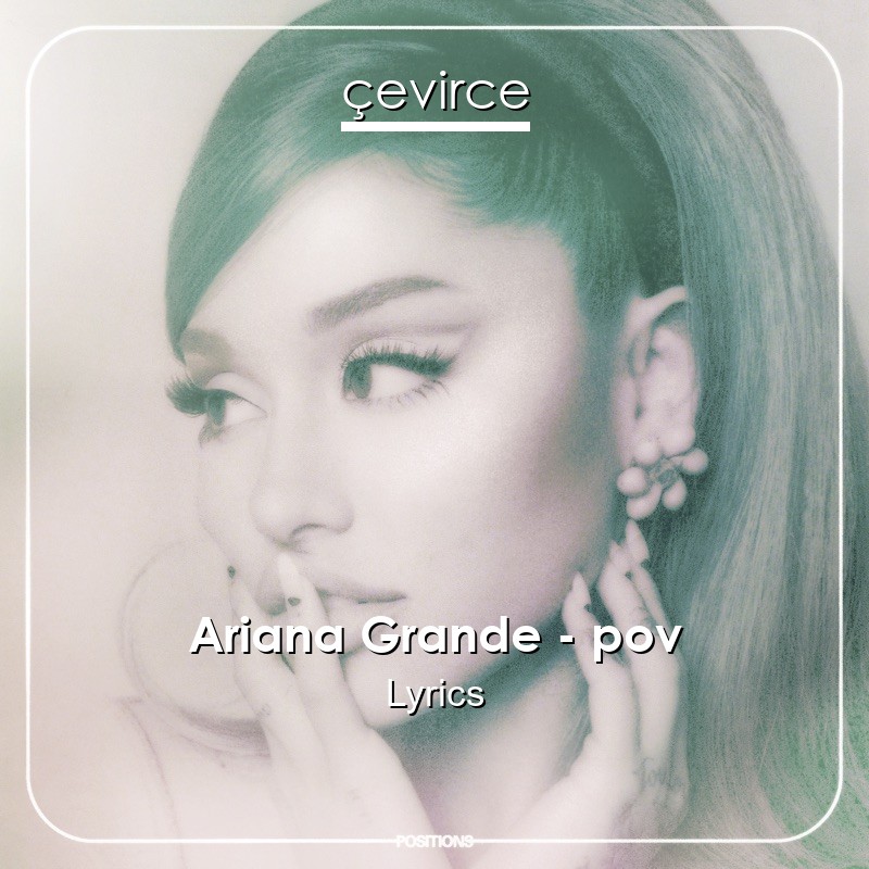 Ariana Grande – pov Lyrics