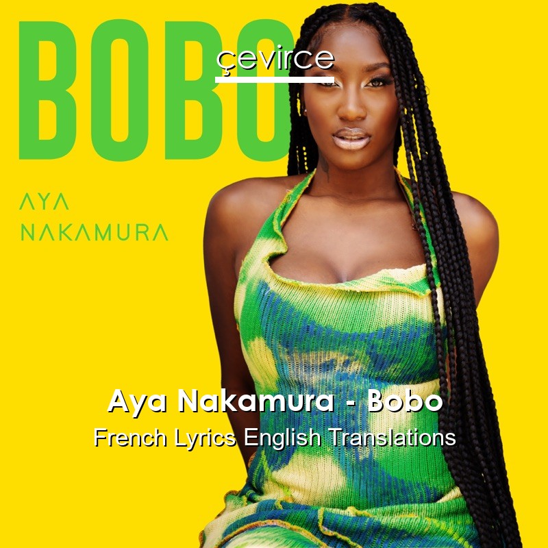 Aya Nakamura – Bobo French Lyrics English Translations