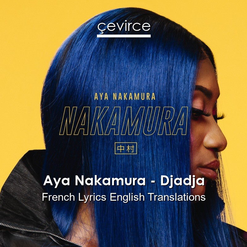 Aya Nakamura – Djadja French Lyrics English Translations