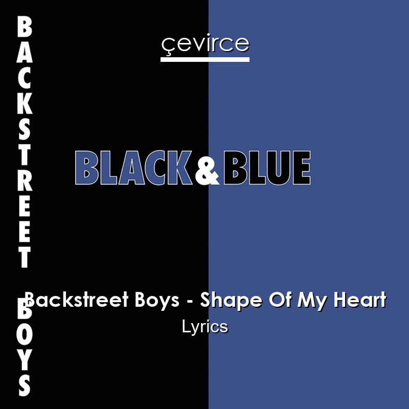 Backstreet Boys – Shape Of My Heart Lyrics