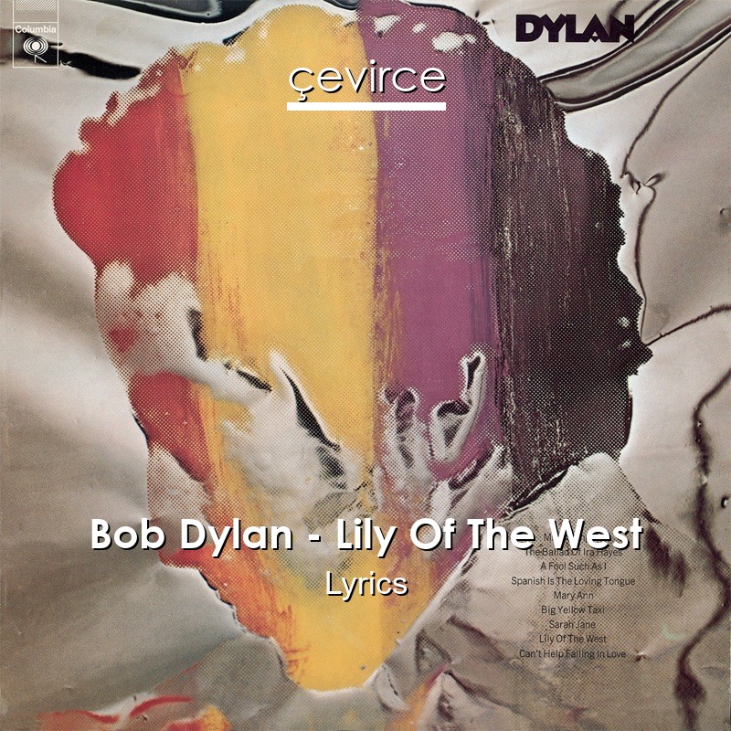 Bob Dylan – Lily Of The West Lyrics