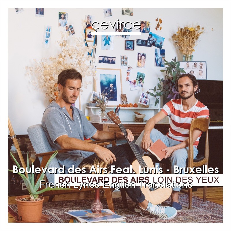 Boulevard des Airs Feat. Lunis – Bruxelles French Lyrics English Translations