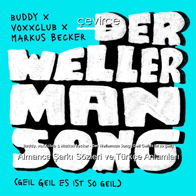 Buddy, voXXclub & Markus Becker – Der Wellerman Song (Geil Geil Es ist so geil) Almanca Şarkı Sözleri Türkçe Anlamları