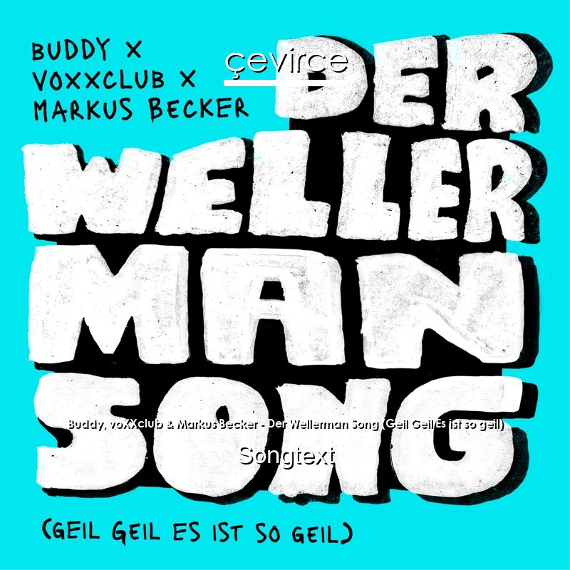 Buddy, voXXclub & Markus Becker – Der Wellerman Song (Geil Geil Es ist so geil) Songtext