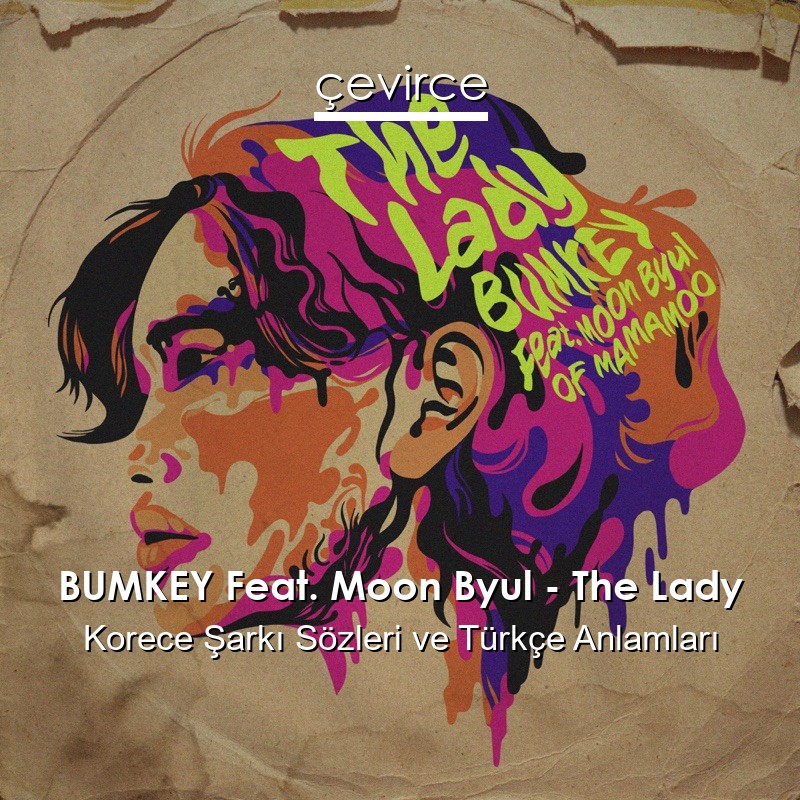 BUMKEY Feat. Moon Byul – The Lady Korece Şarkı Sözleri Türkçe Anlamları