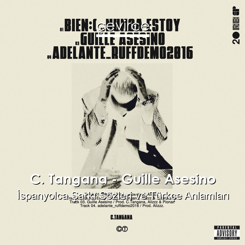 C. Tangana – Guille Asesino İspanyolca Şarkı Sözleri Türkçe Anlamları