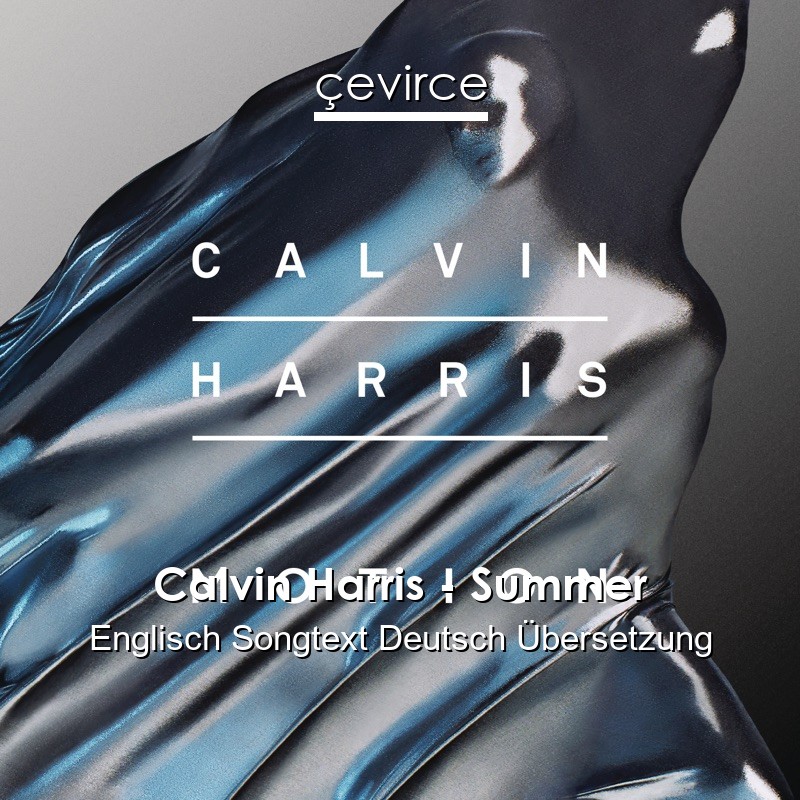 Calvin Harris – Summer Englisch Songtext Deutsch Übersetzung