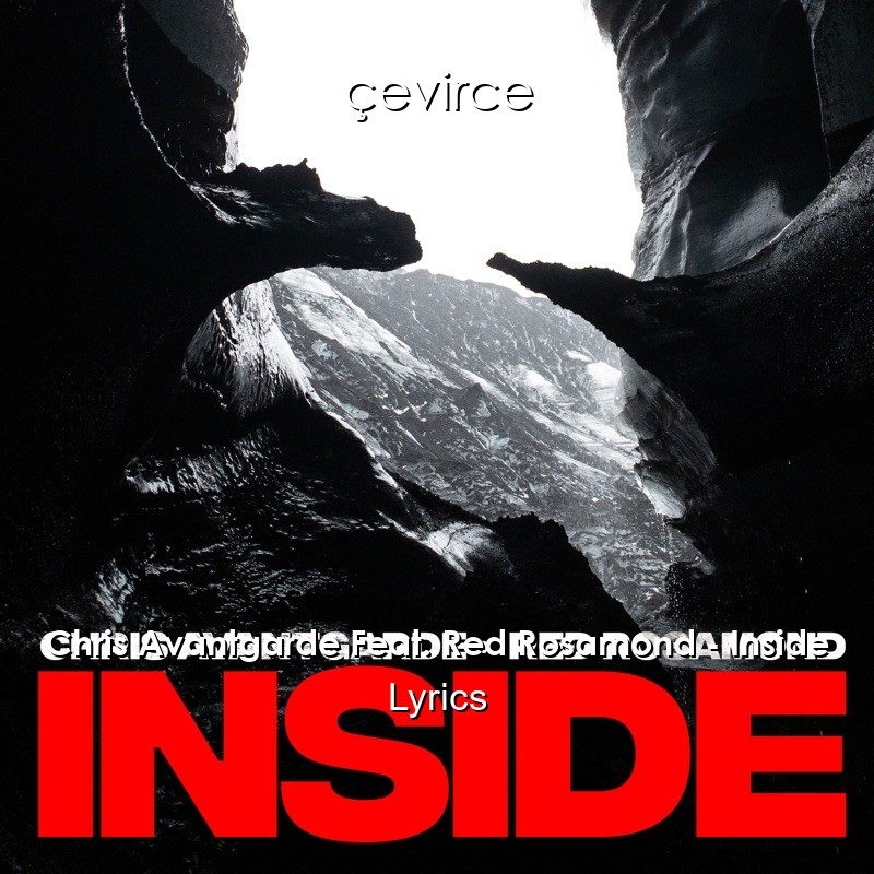 Chris Avantgarde Feat. Red Rosamond – Inside Lyrics