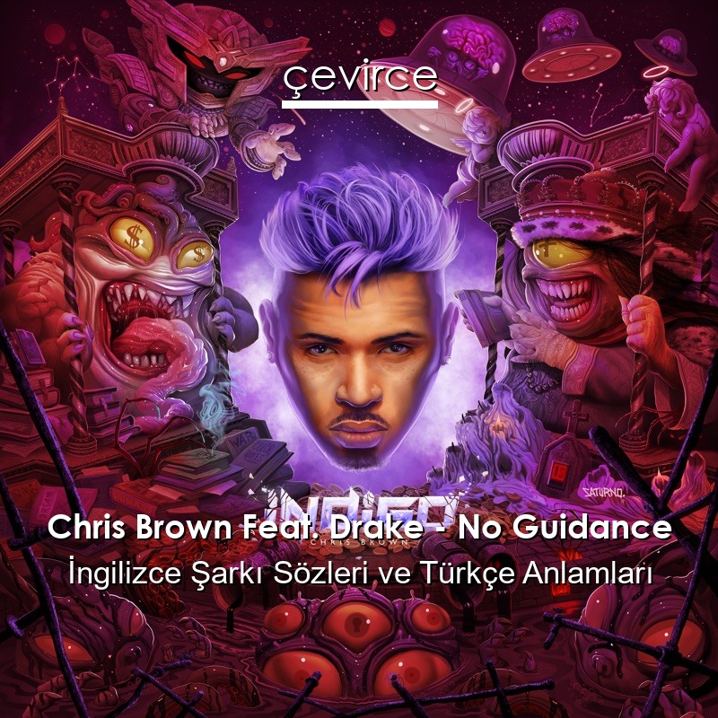 Chris Brown Feat. Drake – No Guidance İngilizce Şarkı Sözleri Türkçe Anlamları