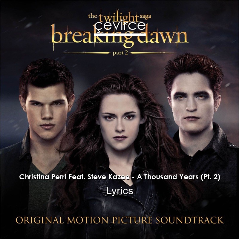 Christina Perri Feat. Steve Kazee – A Thousand Years (Pt. 2) Lyrics