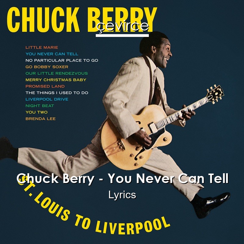 Chuck Berry – You Never Can Tell Lyrics