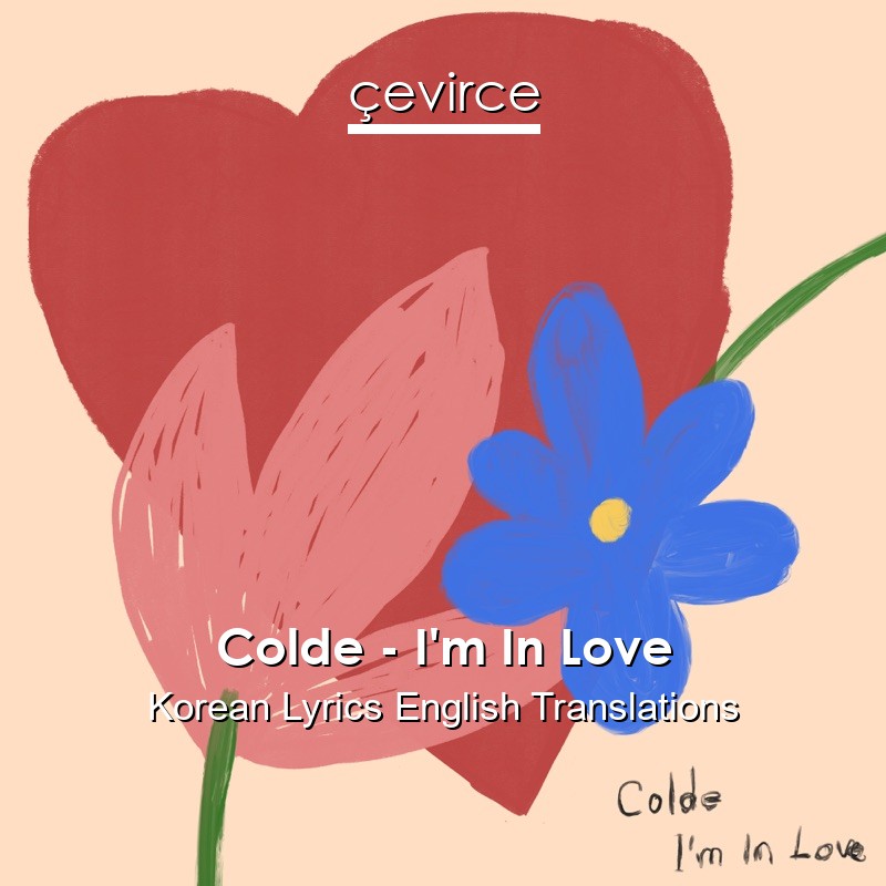 Colde – I’m In Love Korean Lyrics English Translations