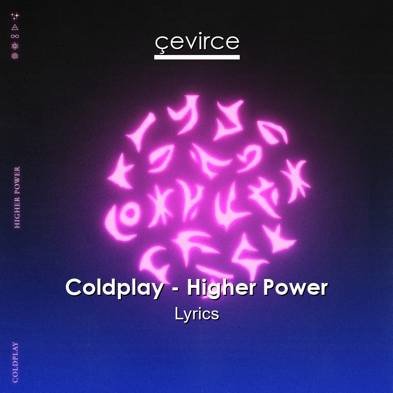 Coldplay – Higher Power Lyrics