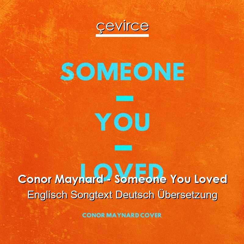 Conor Maynard – Someone You Loved Englisch Songtext Deutsch Übersetzung