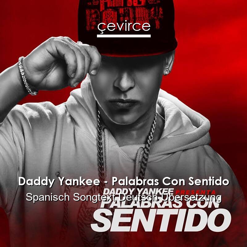 Daddy Yankee – Palabras Con Sentido Spanisch Songtext Deutsch Übersetzung