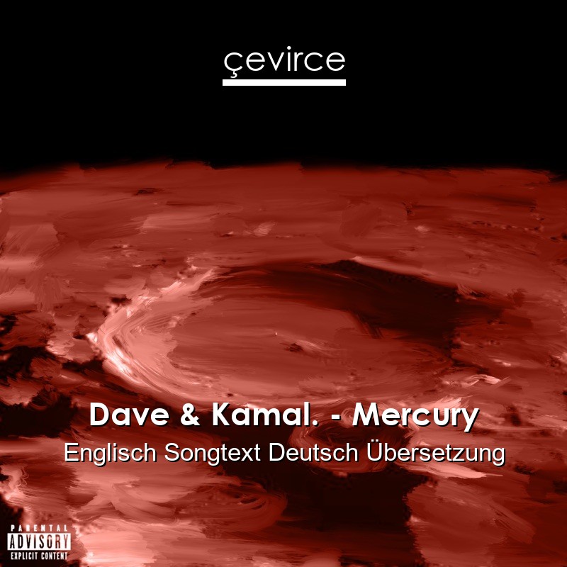 Dave & Kamal. – Mercury Englisch Songtext Deutsch Übersetzung