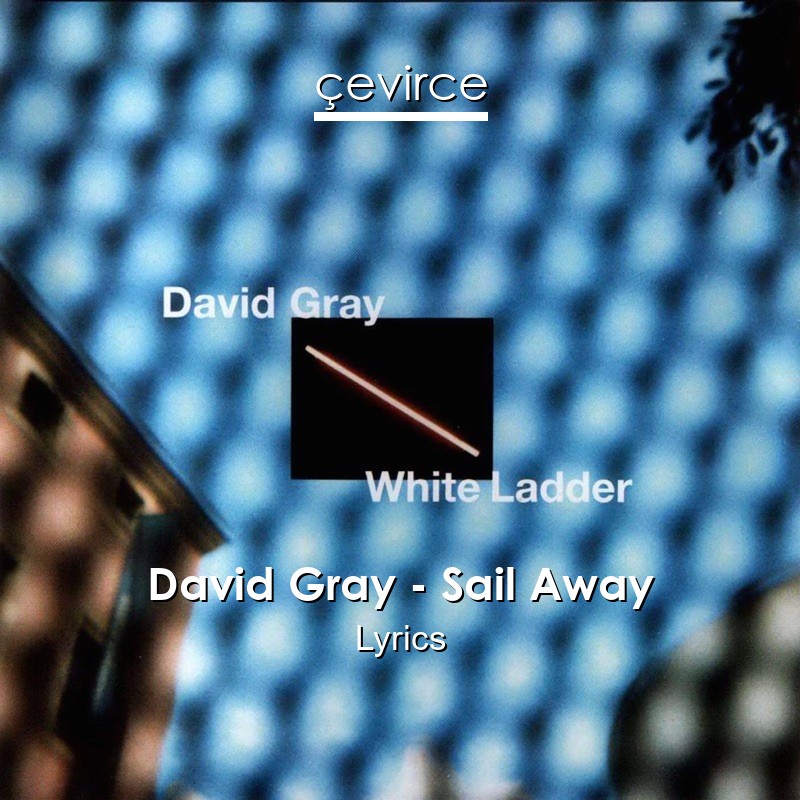 David Gray – Sail Away Lyrics