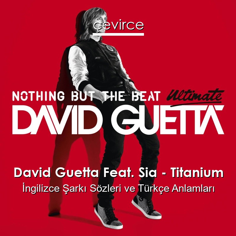 David Guetta Feat. Sia – Titanium İngilizce Şarkı Sözleri Türkçe Anlamları