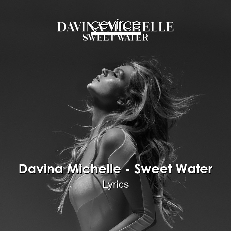 Davina Michelle – Sweet Water Lyrics