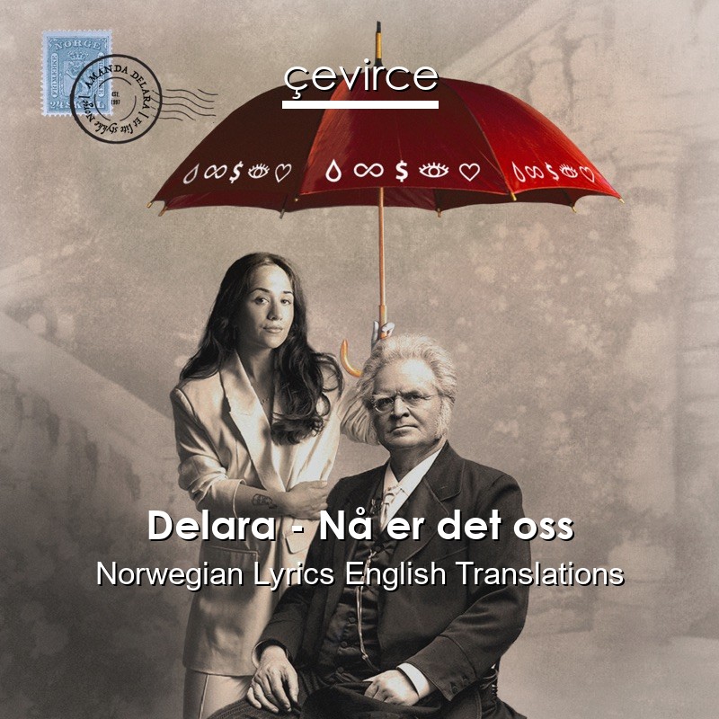 Delara – Nå er det oss Norwegian Lyrics English Translations