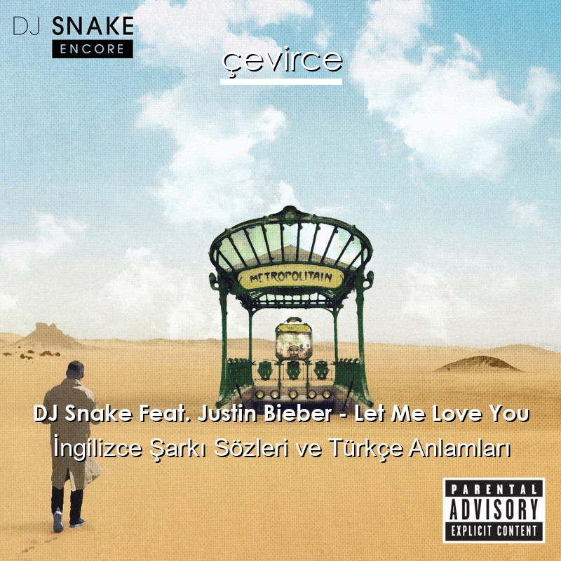 DJ Snake Feat. Justin Bieber – Let Me Love You İngilizce Şarkı Sözleri Türkçe Anlamları