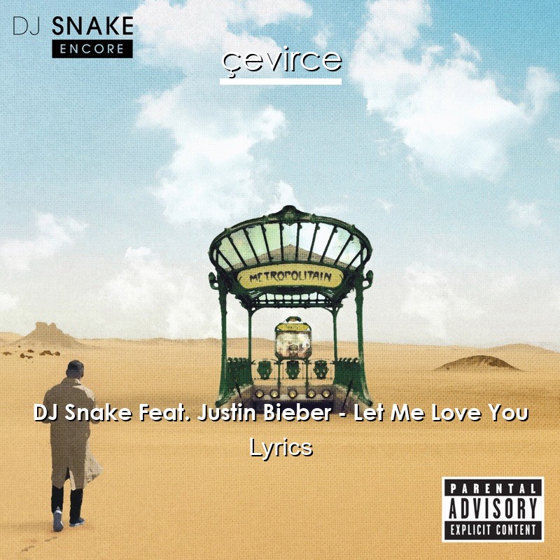 DJ Snake Feat. Justin Bieber – Let Me Love You Lyrics