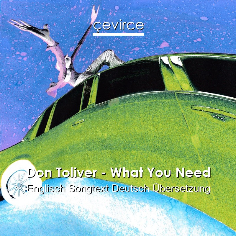 Don Toliver – What You Need Englisch Songtext Deutsch Übersetzung